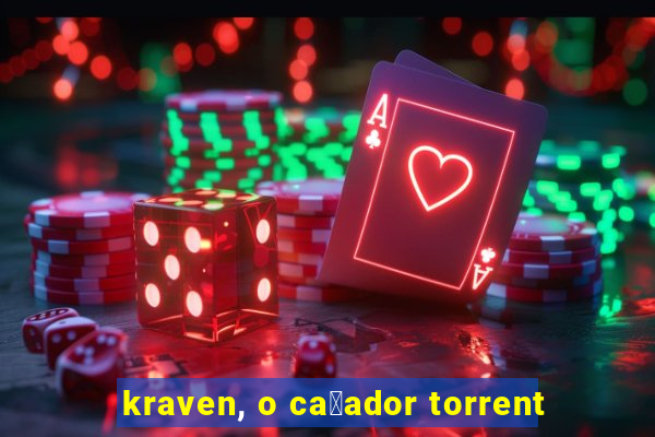 kraven, o ca莽ador torrent